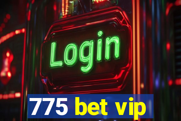 775 bet vip